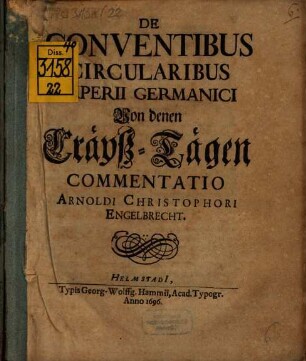 De Conventibus Circularibus Imperii Germanici, Von denen Cräyß-Tägen Commentatio Arnoldi Christophori Engelbrecht