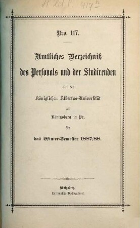Amtliches Verzeichnis des Personals und der Studierenden der Albertus-Universität zu Königsberg i. Pr. 1887/88, WS =Nr. 117
