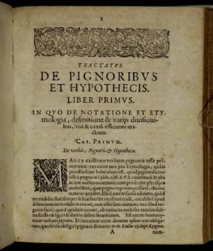 Liber Primus. In Quo De Notatione Et Etymologia, definitione & variis divisionibus, una & causa efficiente tractur.