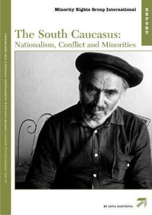 The South Caucasus : nationalism, conflict and minorities