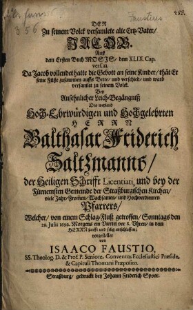 Der zu seinem Volk versammelte alte Erzvater Jacob ... bey der Leichbegängniß Balthas. Fried. Saltzmann
