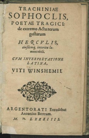 Trachiniae Sophoclis, poetae tragici : de extremo actu rerum gestarum Herculis eiusdemque interitu lamentabili