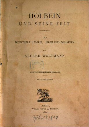 Holbein und seine Zeit, 1. Des Künstlers Familie, Leben und Schaffen