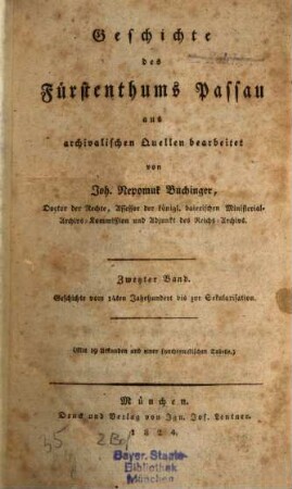 Geschichte des Fürstenthums Passau : aus archivalischen Quellen bearbeitet ; zwey Bändchen, 2. Geschichte vom 14ten Jahrhundert bis zur Sekularisation