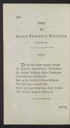 XVII. An Louisen Charlotten Rehbergen, als Kind. 1769.