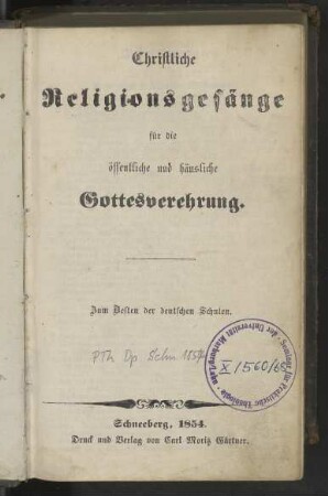 Christliche Religionsgesänge für die öffentliche und häusliche Gottesverehrung. Zum Besten der deutschen Schulen