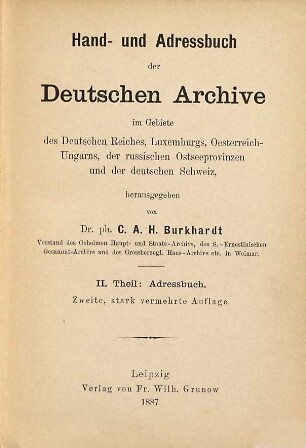 Hand- und Adressbuch der Deutschen Archive im Gebiete des Deutschen Reiches Luxemburg, Oesterreich - Ungarns, der russischen Ostseeprovinzen und der deutschen Schweiz, 2. Adressbuch