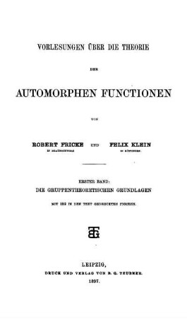 Bd. 1: Vorlesungen über die Theorie der automorphen Functionen. Erster Band