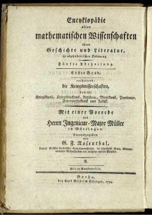 Abtheilung 5, Bd. 1: Encyklopädie aller mathematischen Wissenschaften, ihrer Geschichte und Literatur, in alphabetischer Ordnung. Fünfte Abtheilung. Encyklopädie der Kriegswissenschaften, das ist Kriegskunst, Kriegsbaukunst, Artillerie, Minierkunst, Pontonier-Feuerwerkerkunst, und Taktik, ihrer Geschichte und Literatur in alphabetischer Ordnung. Erster Band