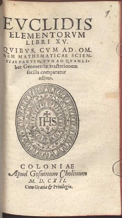 Euclidis Elementorum Libri XV : quibus, Cum Ad Omnem Mathematicae Scientiae Partem, Tum Ad Quamlibet Geometriae tractationem facilis comparatur aditus