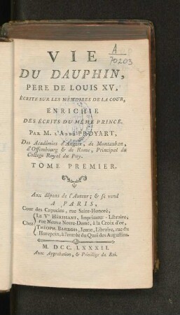 T. 1: Vie Du Dauphin, Pere De Louis XV : Écrite Sur Les Mémoires De La Cour, Enrichie Des Écrits Du Même Prince