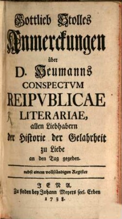 Anmerkungen über D. Heumanns Conspectum reipublicae literariae