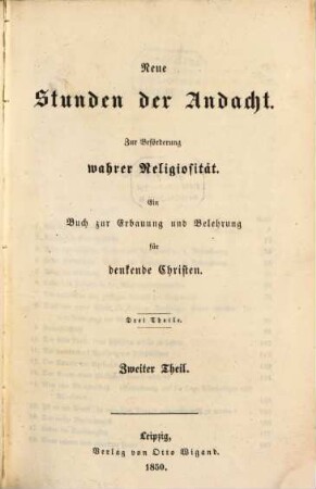 Neue Stunden der Andacht : zur Beförderung wahrer Religiosität ; ein Buch zur Erbauung und Belehrung für denkende Christen, 2