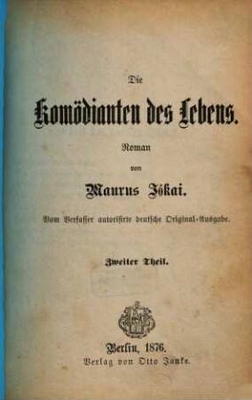 Die Komödianten des Lebens : Roman, 2. Theil