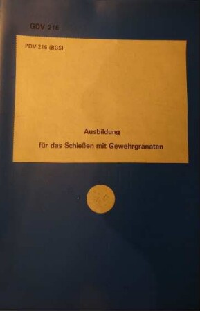 PDV 216 BGS Ausbildung für das Schießen mit Gewehrgranaten