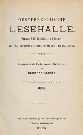 Oesterreichische Lesehalle : Monatsschrift für Unterhaltung und Belehrung; mit einer besonderen Abtheilung für die Pflege des Schachspiels. 5 = Nr. 49/60. 1885