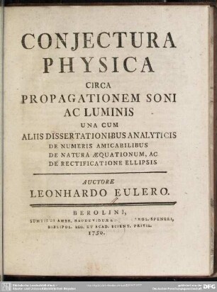 Coniectura Physica Circa Propagationem Soni Ac Luminis : Una Cum Aliis Dissertationibus Analyticis De Numeris Amicabilibus De Natura Aequationum, Ac De Rectificatione Ellipsis