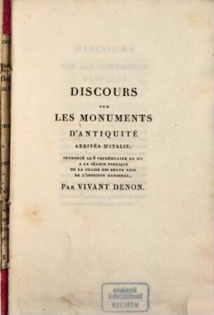 Discours sur les monuments d'antiquité arrivés d'Italie : prononcé le 8 vendémiaire an XII a la séance publique de la Classe des Beaux Arts de l'Institut National