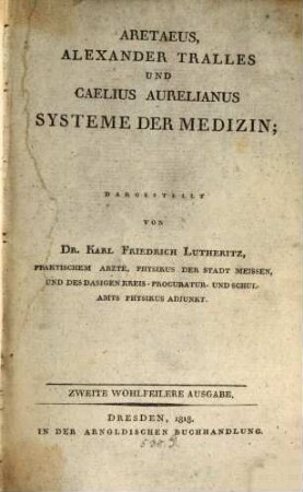 Aretaeus, Alexander Tralles u. Caelius Aurelianus Systeme der Medizin