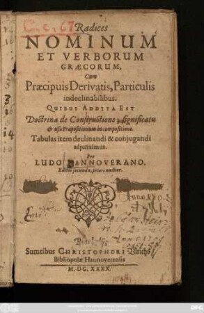 Radices Nominum Et Verborum Graecorum : Cum Praecipuis Derivatis, Particulis indeclinabilibus