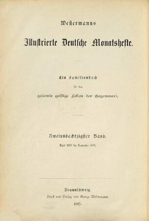 Westermanns illustrierte deutsche Monatshefte : ein Familienbuch für das gesamte geistige Leben der Gegenwart. 82. 1897