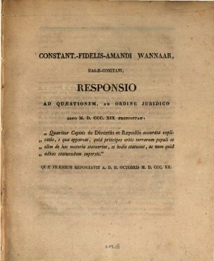 Responsio ad quaestionem, ab ordine iuridico anno 1819 propositam: Quaeritur Capitis de Divortiis et Repudiis accurata explicatio ... : Quae praemium reportavit A. D. 2. Oct. 1820