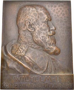 Einseitige Plakette von Toni Szirmai mit dem Brustbild König Wilhelms II. von Württemberg