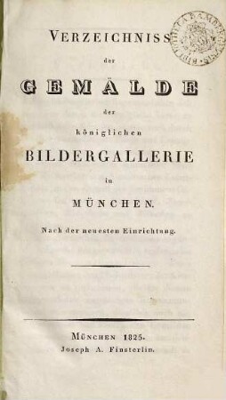 Verzeichniss der Gemälde der königlichen Bildergallerie in München : Nach der neuesten Einrichtung