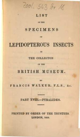 List of the specimens of Lepidopterous Insects in the Collection of the British Museum. XVIII