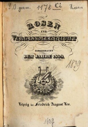 Rosen und Vergißmeinnicht : dargebracht dem Jahre ... 1839