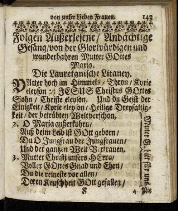 Folgen Außerlesene/ Andächtige Gesäng/ von der Glorwürdigen und wunderbahren Mutter Gottes Maria.