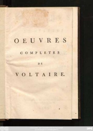 T. 70: Vie De Voltaire Par Le Marquis De Condorcet; Suivie Des Memoires De Voltaire, Ecrits Par Lui-Meme; Des Tables Des Oeuvres, &c.