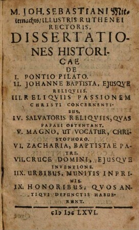 M. Joh. Sebastiani Mitternachts, Illustris Ruthenei Rectoris, De Variis Argumentis Dissertationes Historicae