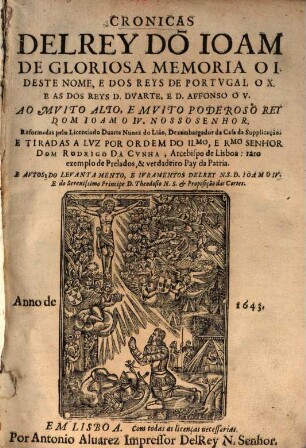 Chronicas del Rey Dom João de Gloriosa Memoria o I. e dos Reys de Portugal o. X. ...