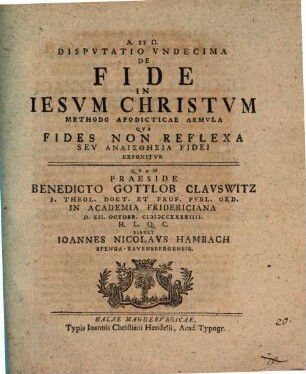 Disputatio ... De Fide In Iesvm Christvm ... Methodo Apodicticae Aemvla, Dispvtatio Vndecima. Qva Fides Non Reflexa Sev Anaisthēsia Fidei Exponitvr