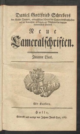 Zweeter Theil: Daniel Gottfried Schrebers ... neue Cameralschriften