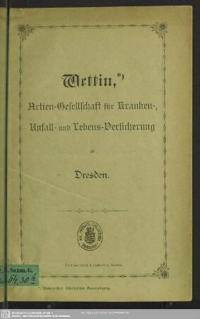 Wettin, Actien-Gesellschaft für Kranken-, Unfall- und Lebens-Versicherung zu Dresden