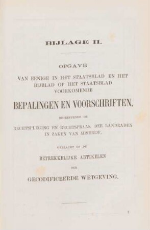 Bijlage II. Opgave van eenige in het staatsblad en het bijblad op het staatsblad voorkomende bepaligen en voorschriften, ...