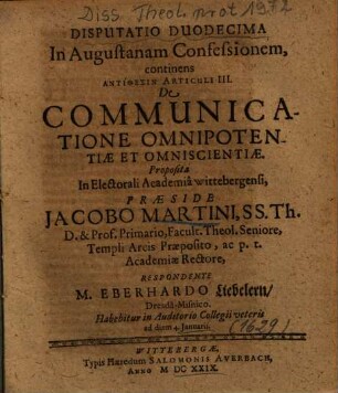 Disputatio Duodecima In Augustanam Confessionem, continens Antithesin Articuli III. De Communicatione Omnipotentiae Et Omniscientiae