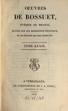 Oeuvres de Bossuet : revues sur les manuscrits originaux et les éditions les plus correctes, 39