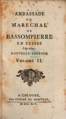 Ambassade Du Marechal De Bassompierre En Suisse l'An 1625. 2