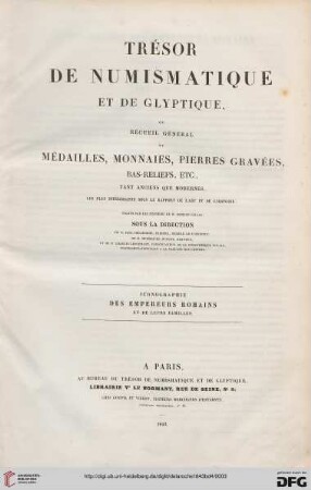 Band 4: Trésor de numismatique et de glyptique, ou recueil général de médailles, monnaies, pierres gravées, bas-reliefs etc.: tant anciens que modernes, les plus intéressans sous le rapport de l'art et de l'histoire: Iconographie de empereus Romains et de leurs familles