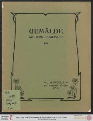 Versteigerung zu Köln / J. M. Heberle (H. Lempertz' Söhne): Katalog einer ausgewählten Sammlung moderner Gemälde aus bekanntem Privatbesitz : Versteigerung zu Köln: Mittwoch den 5. Februar 1902
