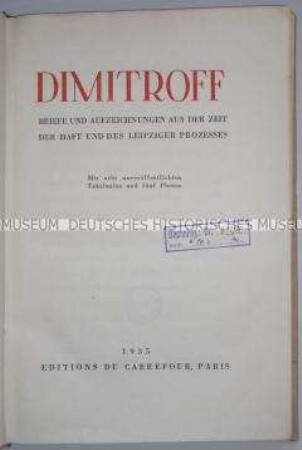 Briefe und Aufzeichnungen aus der Zeit der Haft und des Leipziger Prozesses von Georgi Dimitroff