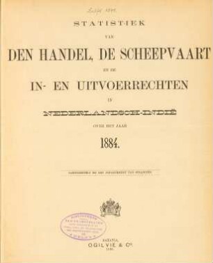 1884: Statistiek van den handel, de scheepvaart en de in- en uitvoerregten in Nederlandsch-Indie