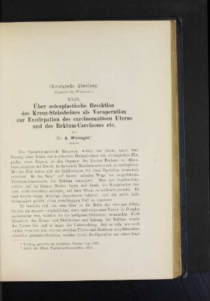 XXIX. Über osteoplastische Resektion des Kreuz-Steissbeines als Voroperation zur Exstirpation des carcinomatösen Uterus und des Rektum-Carcinoms etc.