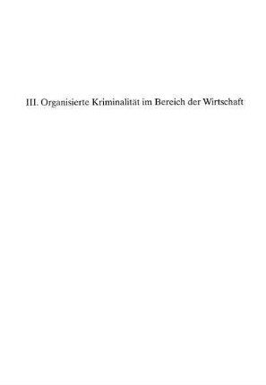 89-145, III. Organisierte Kriminalität im Bereich der Wirtschaft