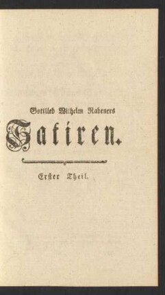 Gottlieb Wilhelm Rabeners Satiren. Erster Theil