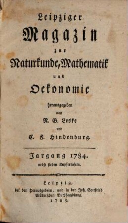 Leipziger Magazin zur Naturkunde, Mathematik und Oekonomie. 1784 (1785)