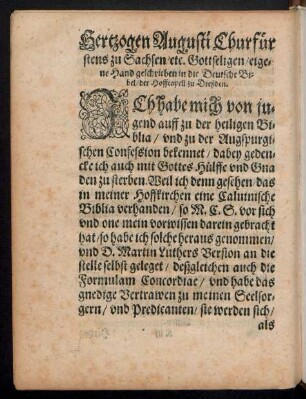 Hertzogen Augusti Churfürstens zu Sachsen/ etc. Gottseligen/ eigene Hand geschrieben in die Deutsche Bibel/ der Hoffcapell zu Dreßden.